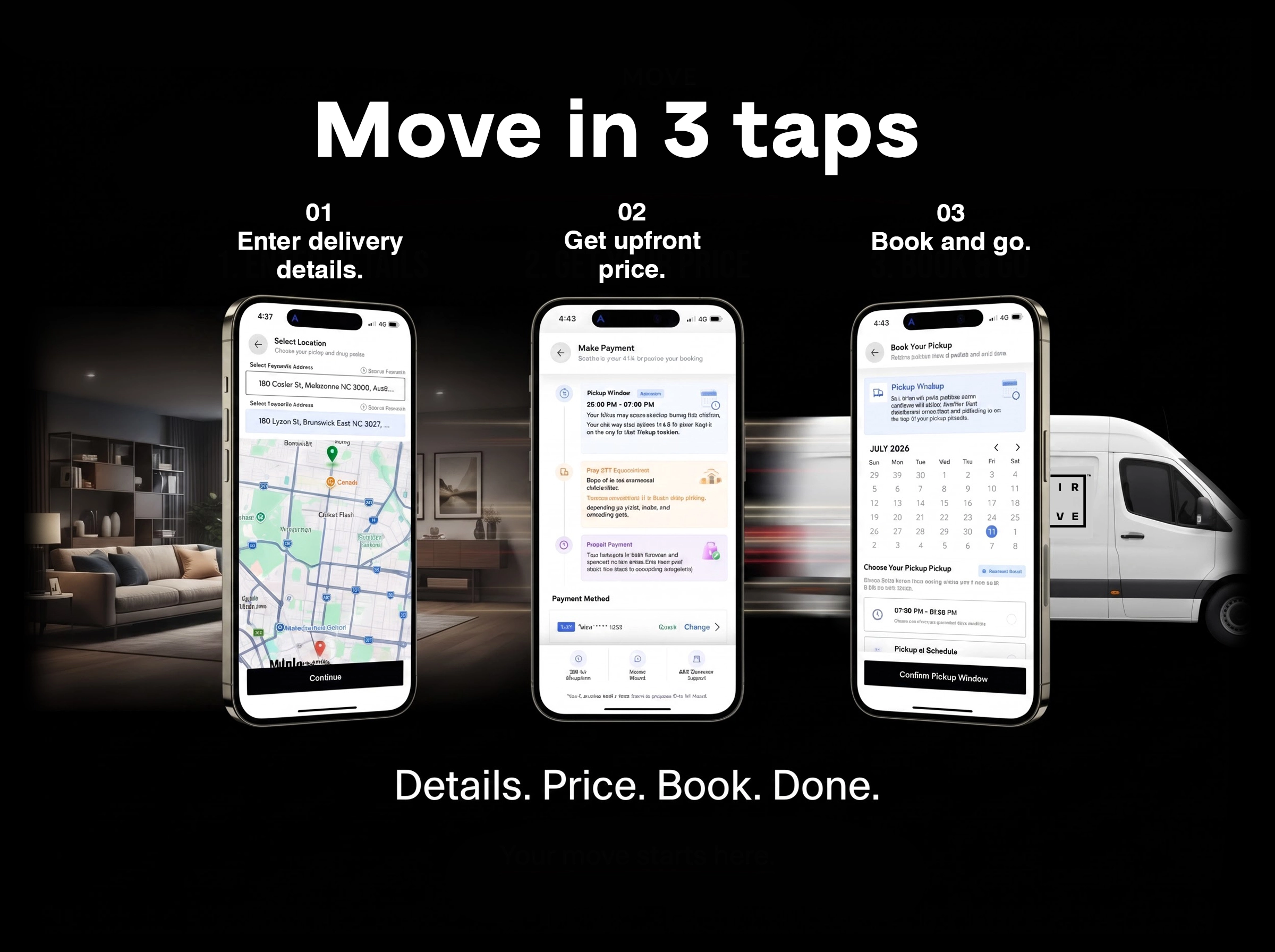 Move in 3 taps — Enter details, get upfront price, book and go